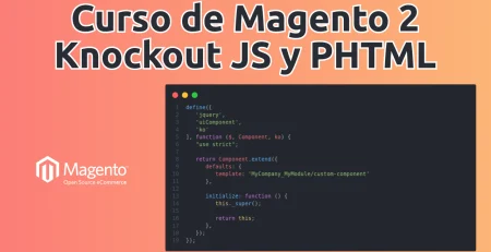 Curso de Magento 2 - Utilizar knockout js en archivos phtml